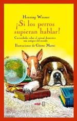 ¡Si los perros supieran hablar!