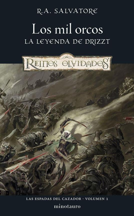 Las Espadas del Cazador nº 01/03 Los mil orcos - R. A. Salvatore,Antonio Padilla Esteban - ebook