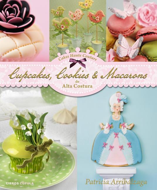 Cupcakes, Cookies & Macarons