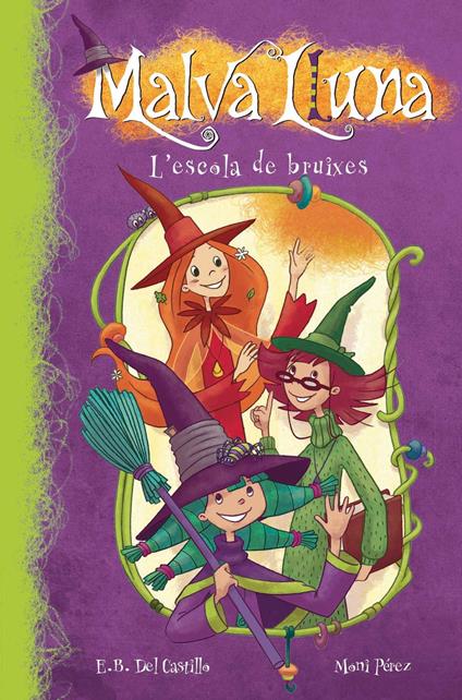 L'escola de bruixes (Serie Malva Lluna 1) - Estrella Borrego del Castillo,Moni Pérez,Laura Vaqué Sugrañés - ebook