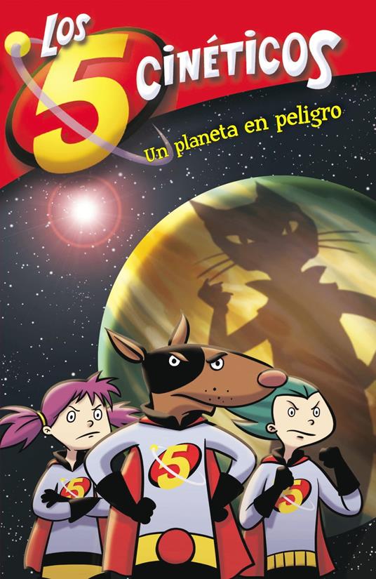Los cinco cinéticos 3 - Un planeta en peligro - Guillermo Martínez,Moni Pérez - ebook