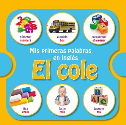 Mis primeras palabras en inglés: el cole - varios autores - ebook