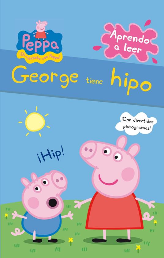 Peppa Pig. Lectoescritura - Aprendo a leer. George tiene hipo - Eone,Hasbro,S.L.U. Adosaguas Sayalero - ebook