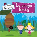 El pequeño reino de Ben y Holly - La oruga Betty