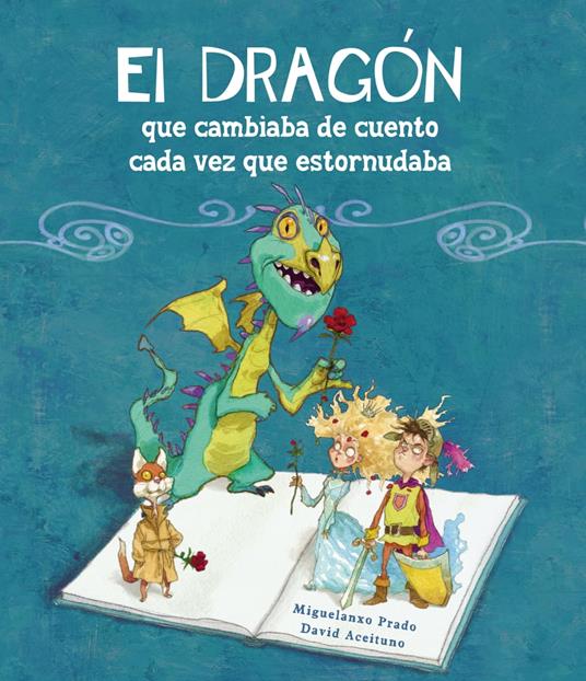 El dragón que cambiaba de cuento cada vez que estornudaba - David Aceituno,Miguelanxo Prado - ebook