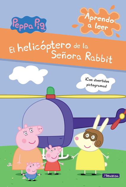 Peppa Pig. Lectoescritura - Aprendo a leer. El helicóptero de la Señora Rabbit - Eone,Hasbro,S.L.U. Adosaguas Sayalero - ebook