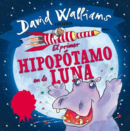 El primer hipopótamo en la luna - Tony Ross,David Walliams,Araceli Ramos Cardona - ebook