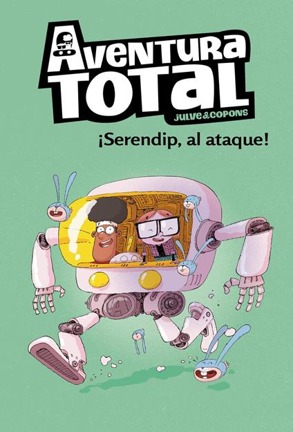Aventura Total - ¡Serendip al ataque! - Jaume Copons,Òscar Julve - ebook