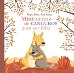 Minicuentos de canguros para ser feliz (Minicuentos para ser feliz)