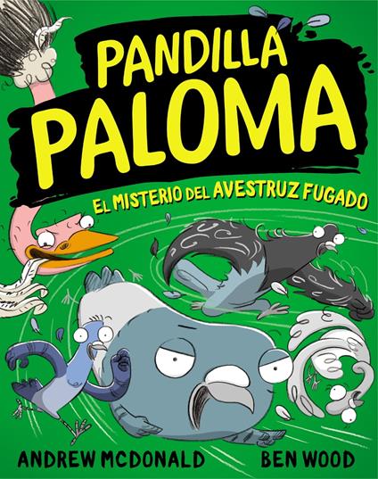 Pandilla Paloma 2 - El misterio del avestruz fugado - Andrew Mcdonald,ben wood,David Domínguez - ebook