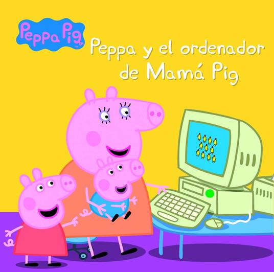 Peppa Pig. Un cuento - Peppa y el ordenador de Mamá Pig - Eone,Hasbro,IRENE PONS JULIÁ - ebook