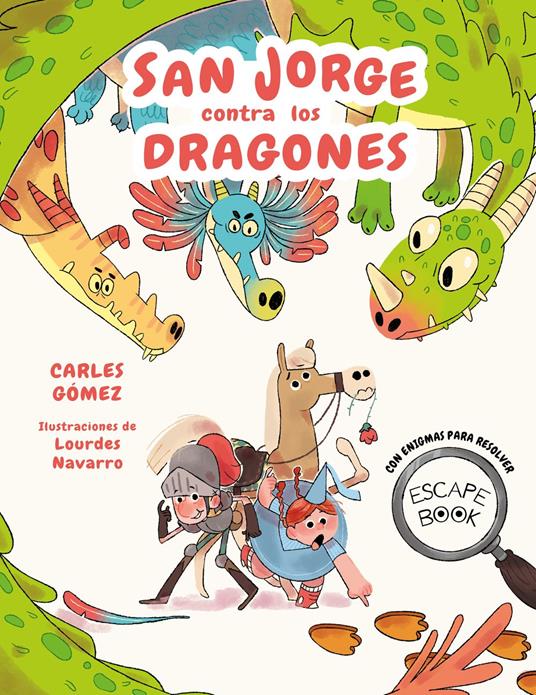 Escape Book: San Jorge contra los dragones - Carles Gómez,Lourdes Navarro,Laura Ferrer Pedrosa - ebook