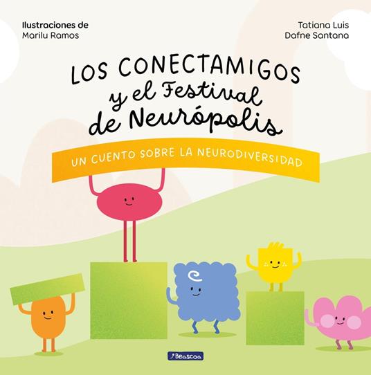 Los Conectamigos y el Festival de Neurópolis - Tatiana Luis,Dafne Santana,María Luisa Ramos Peña - ebook