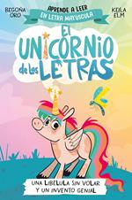 El unicornio de las letras 1 - Una libélula sin volar y un invento genial