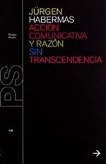 Acción comunicativa y razón sin transcendencia