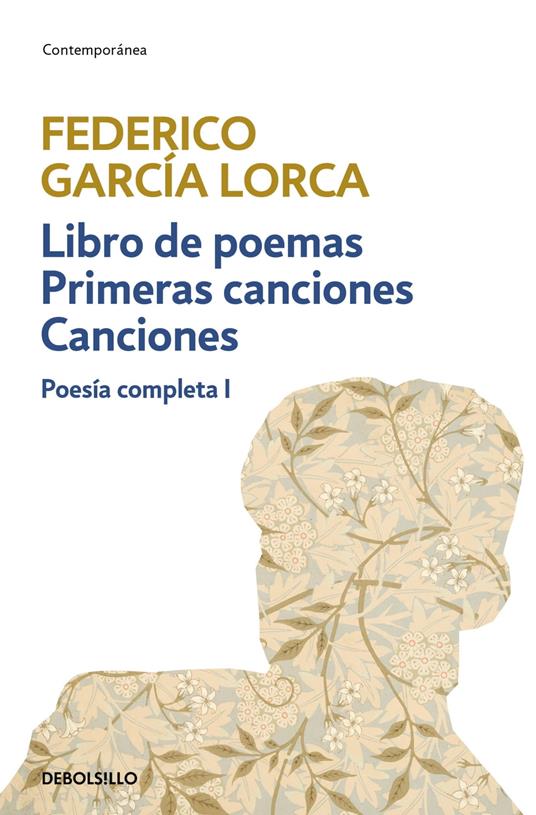 Libro de poemas | Primeras canciones | Canciones (Poesía completa 1)