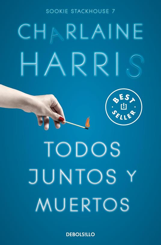 Todos juntos y muertos (Sookie Stackhouse 7)