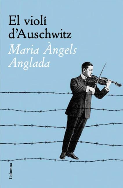 El violí d'Auschwitz - Maria Àngels Anglada Abadal - ebook