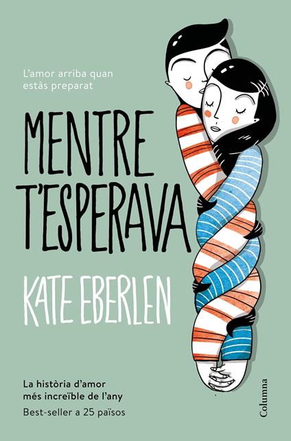 Mentre t'esperava - Kate Eberlen,Josep Alemany - ebook