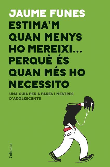 Estima'm quan menys ho mereixi... perquè és quan més ho necessito - Jaume Funes - ebook