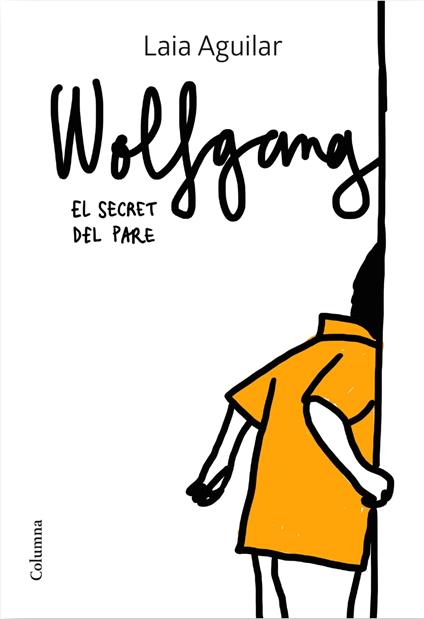 Wolfgang. El secret del pare - Laia Aguilar Sariol - ebook