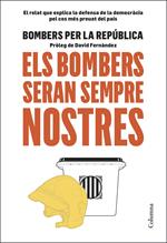 Els bombers seran sempre nostres