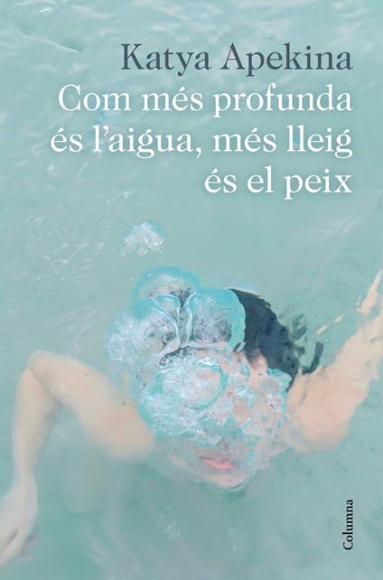 Com més profunda és l'aigua, més lleig és el peix - Katya Apekina,LAIA FONT MATEU - ebook