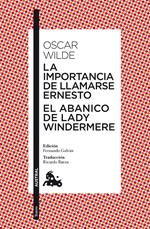 La importancia de llamarse Ernesto / El abanico de lady Windermere