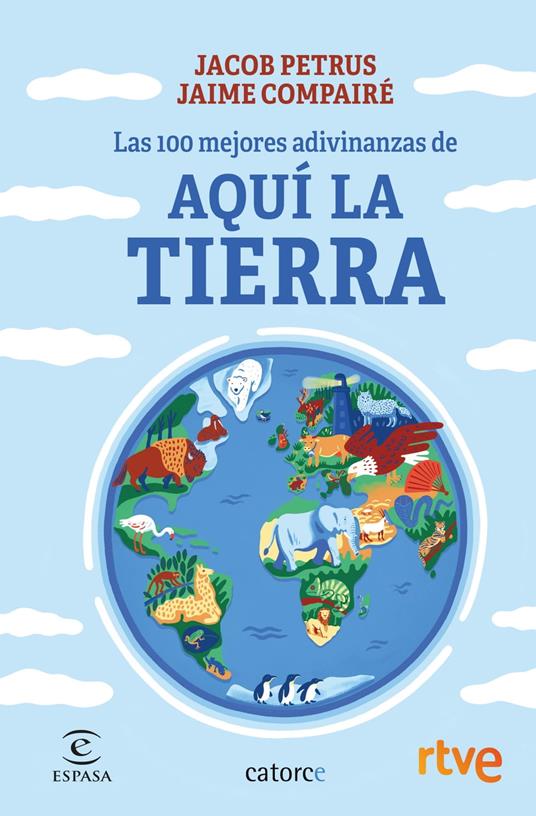 Las 100 mejores adivinanzas de Aquí la Tierra - Jaime Compairé,Jacob Petrus,RTVE - ebook