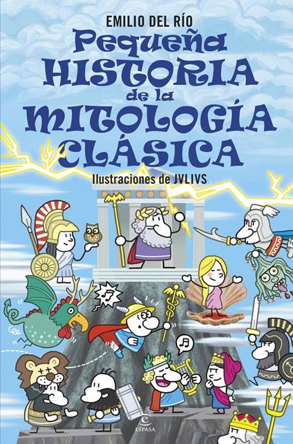 Pequeña historia de la mitología clásica - Del Río Emilio - ebook