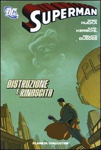 Distruzione e rinascita. Superman - Greg Rucka,Karl Kerschl,Renato Guedes - copertina