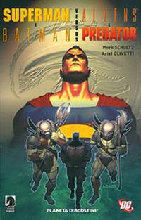 Superman e Batman versus Aliens e Predator - Mark Schultz,Ariel Olivetti - copertina