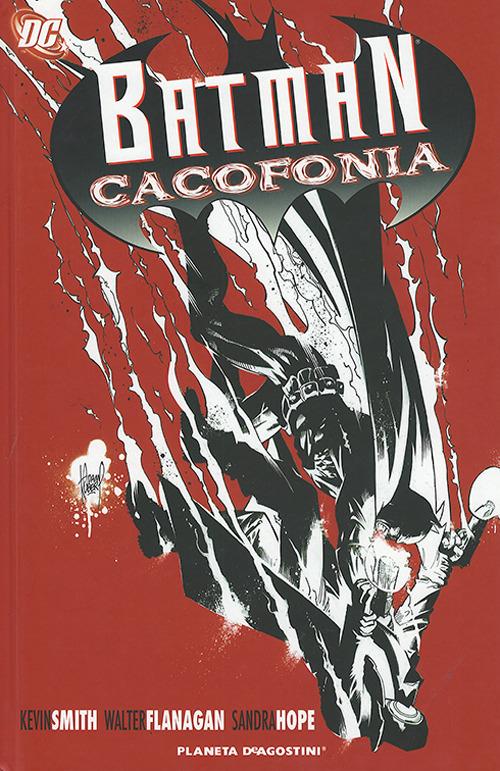 Cacofonia. Batman - Kevin Smith,Walt Flanagan,Sandra Hope - copertina