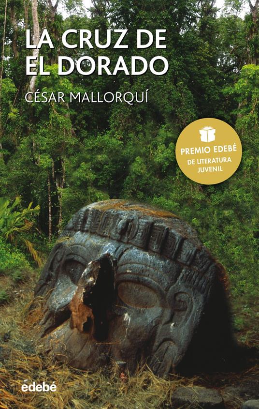 La cruz de El Dorado - Premio EDEBÉ de literatura juvenil - César Mallorquí - ebook