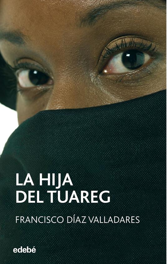 La hija del Tuareg - Francisco Díaz Valladares - ebook