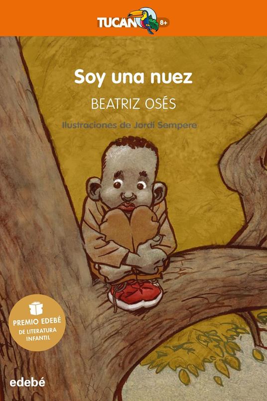 Soy una nuez (Premio EDEBÉ de Literatura Infantil 2018) - Jordi García Sempere,Beatriz Osés García - ebook