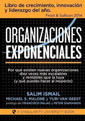 Organizaciones Exponenciales - Salim Ismail,Michael Malone S,Yuri Geest Van - cover