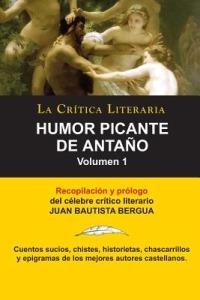 Humor Picante de Antano: Volumen 1, Juan B. Bergua, Coleccion La Critica Literaria Por El Celebre Critico Literario Juan Bautista Bergua, Edici - Juan Bautista Bergua - cover