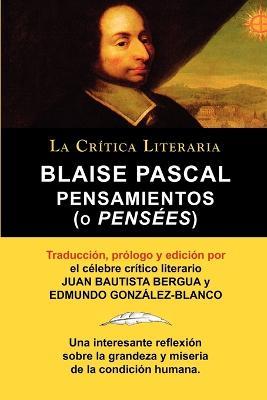 Blaise Pascal: Pensaminetos (O Pensees), Coleccion La Critica Literaria Por El Celebre Critico Literario Juan Bautista Bergua, Edicio - Blaise Pascal,Juan Bautista Bergua - cover