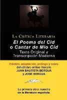 Poema del Cid O Cantar de Mio Cid: Texto Original y Transcripcion Moderna Con Prologo y Notas, Coleccion La Critica Literaria Por El Celebre Critico L - Juan Bautista Bergua - cover