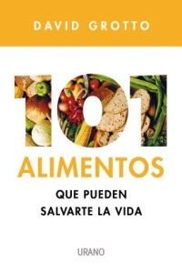 101 Alimentos Que Pueden Salvarte la Vida - David Grotto - cover