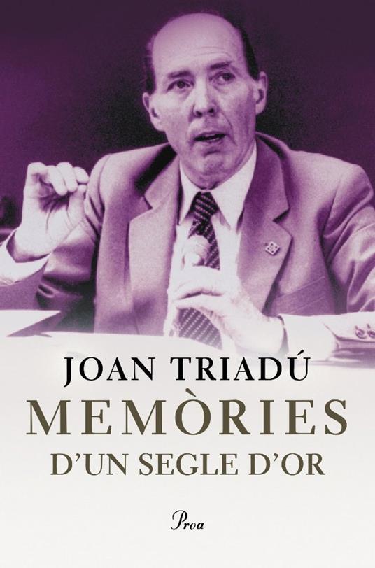 Memòries d'un segle d'or - Joan Triadú Font - ebook