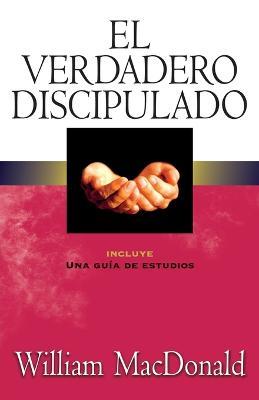 El verdadero discipulado - William MacDonald - cover