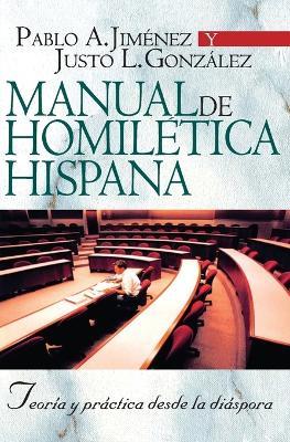 Manual de homiletica hispana - Carlos Jimenez,Justo L Gonzalez - cover