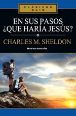 En Sus Pasos, ?Que Haria Jesus?