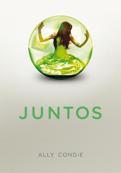 Juntos (Juntos 1) - Ally Condie,Rosa Pérez Pérez - ebook