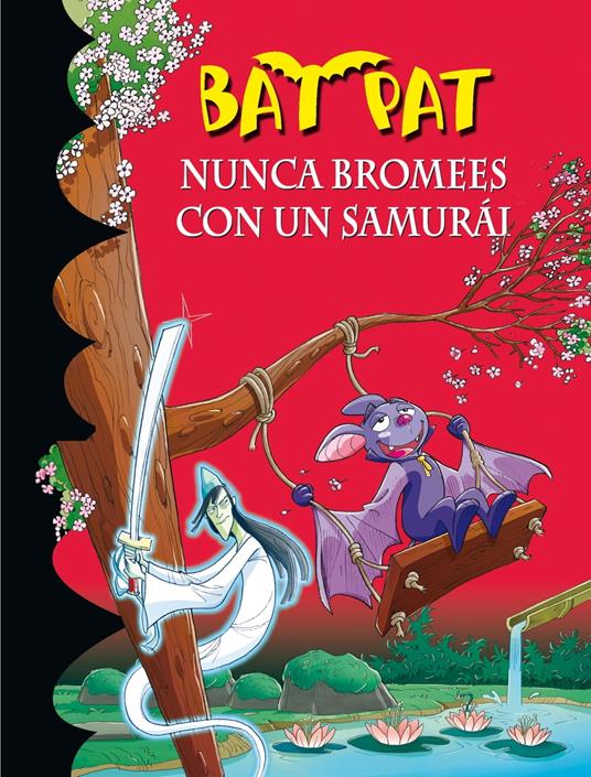 Bat Pat 15 - Nunca bromees con un samurai - Roberto Pavanello,Ana Andrés Lleo - ebook