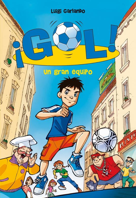 ¡Gol! 1 - Un gran equipo - Luigi Garlando,Santiago Jordán Sempere - ebook