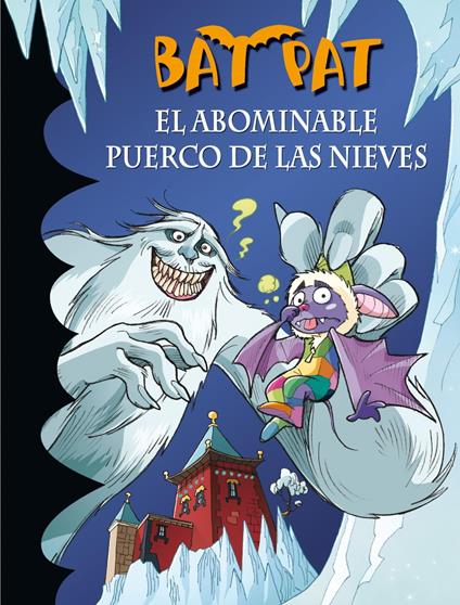 Bat Pat 20 - El abominable puerco de las nieves - Roberto Pavanello,Ana Andrés Lleo - ebook