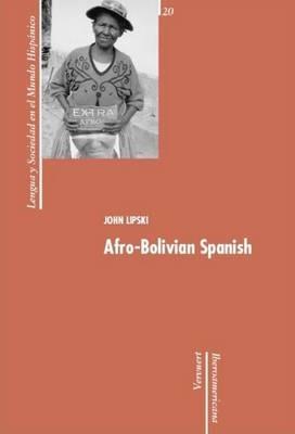 Afro-Bolivian Spanish - John M Lipski - cover